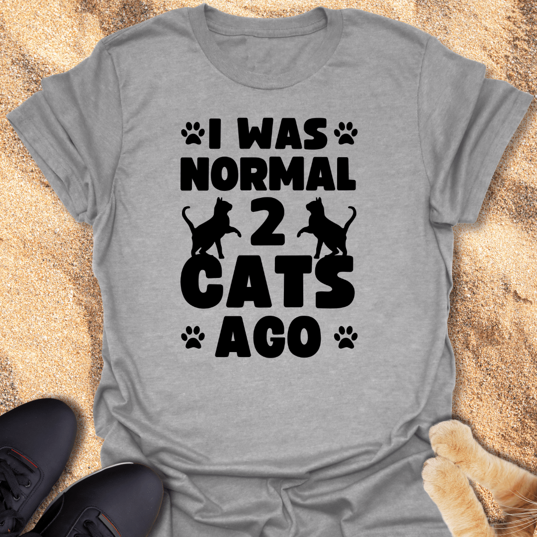 Adopted 2 Cats, Lost My Mind T-Shirt 82601829483261883430