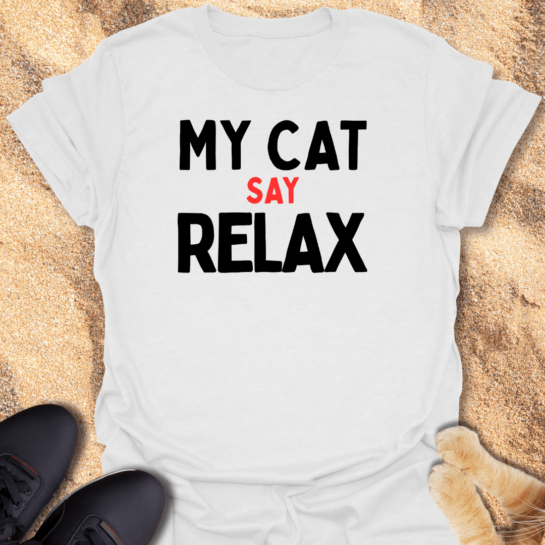 Cat Wisdom, Just Relax T-Shirt 32226382907435871402
