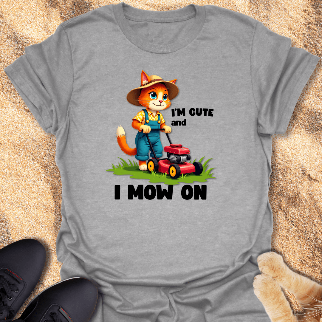 I'm cute and I mow on T-Shirt 31519310059859395412
