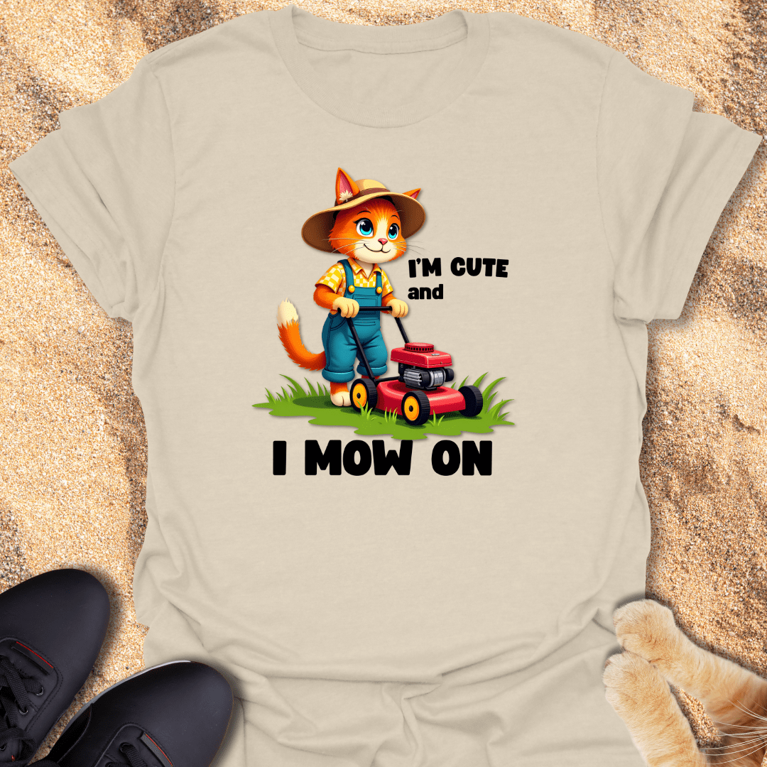 I'm cute and I mow on T-Shirt 22874466603287739805