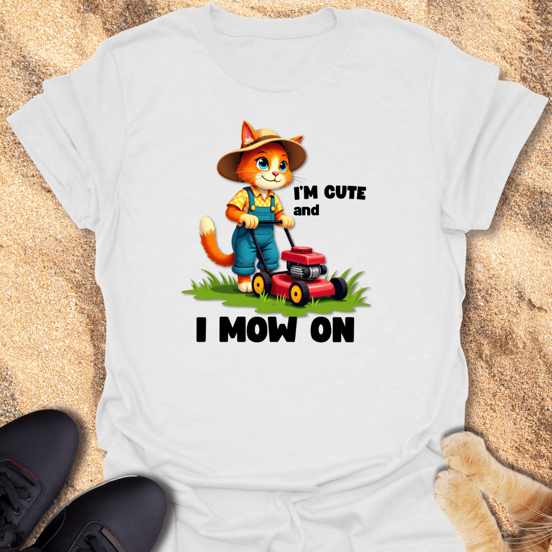 I'm cute and I mow on T-Shirt 16351551101127802177