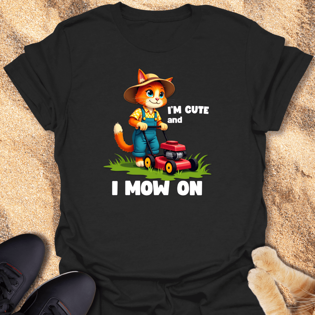 I'm cute and I mow on T-Shirt 15850794096167600766