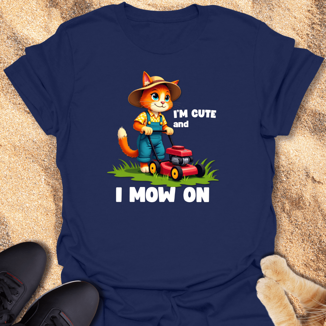 I'm cute and I mow on T-Shirt 57578283951997324084