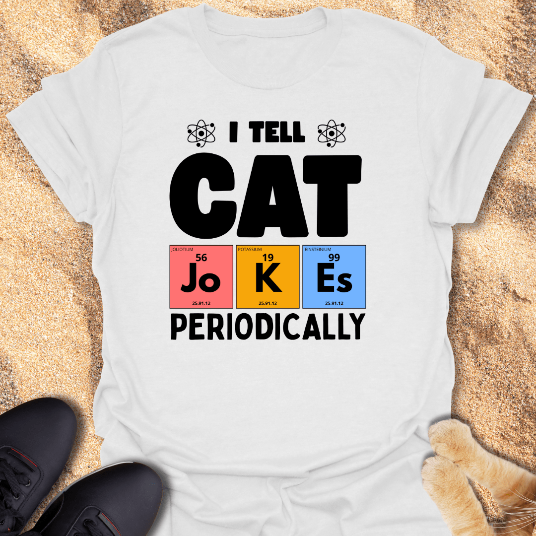 I Tell Cat Jokes Periodically T-Shirt 34006940926145034900
