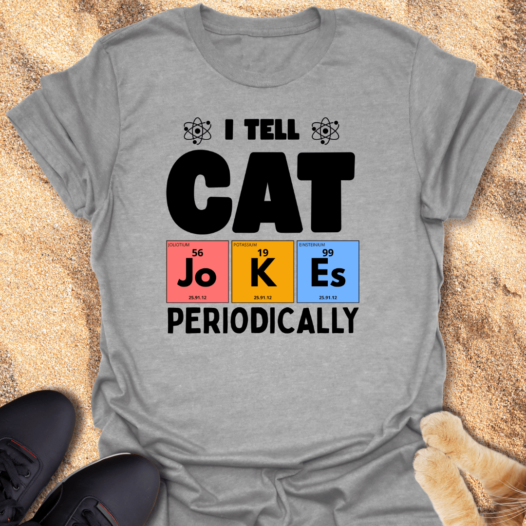 I Tell Cat Jokes Periodically T-Shirt 32544488748417528814