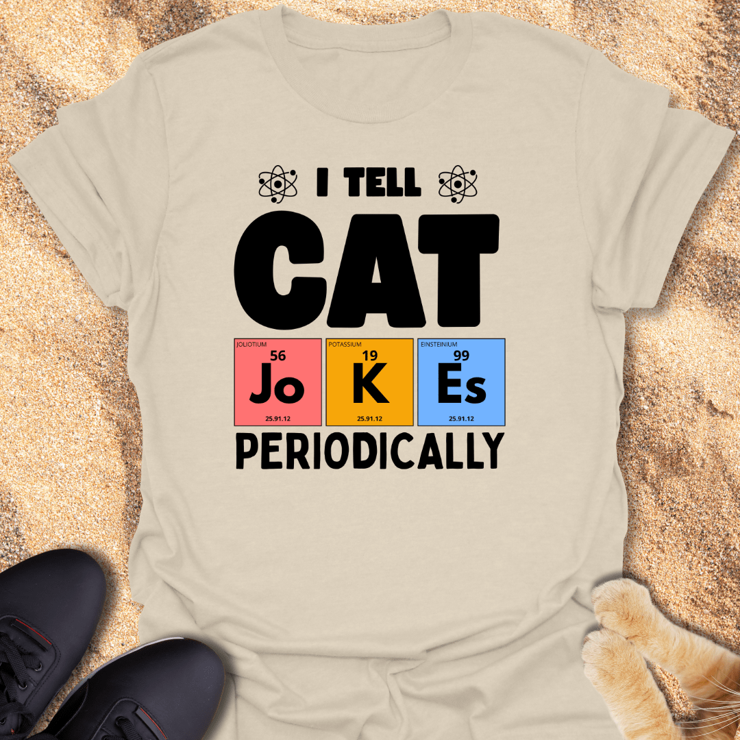 I Tell Cat Jokes Periodically T-Shirt 27469721159571630693