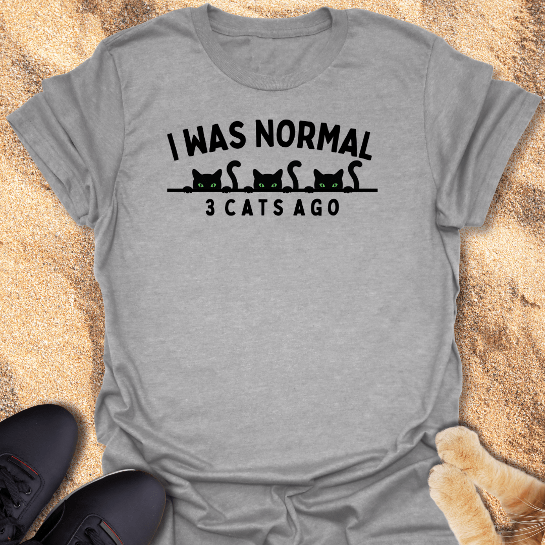 Normal? That Was 3 Cats Ago T-Shirt 11560827726948066092