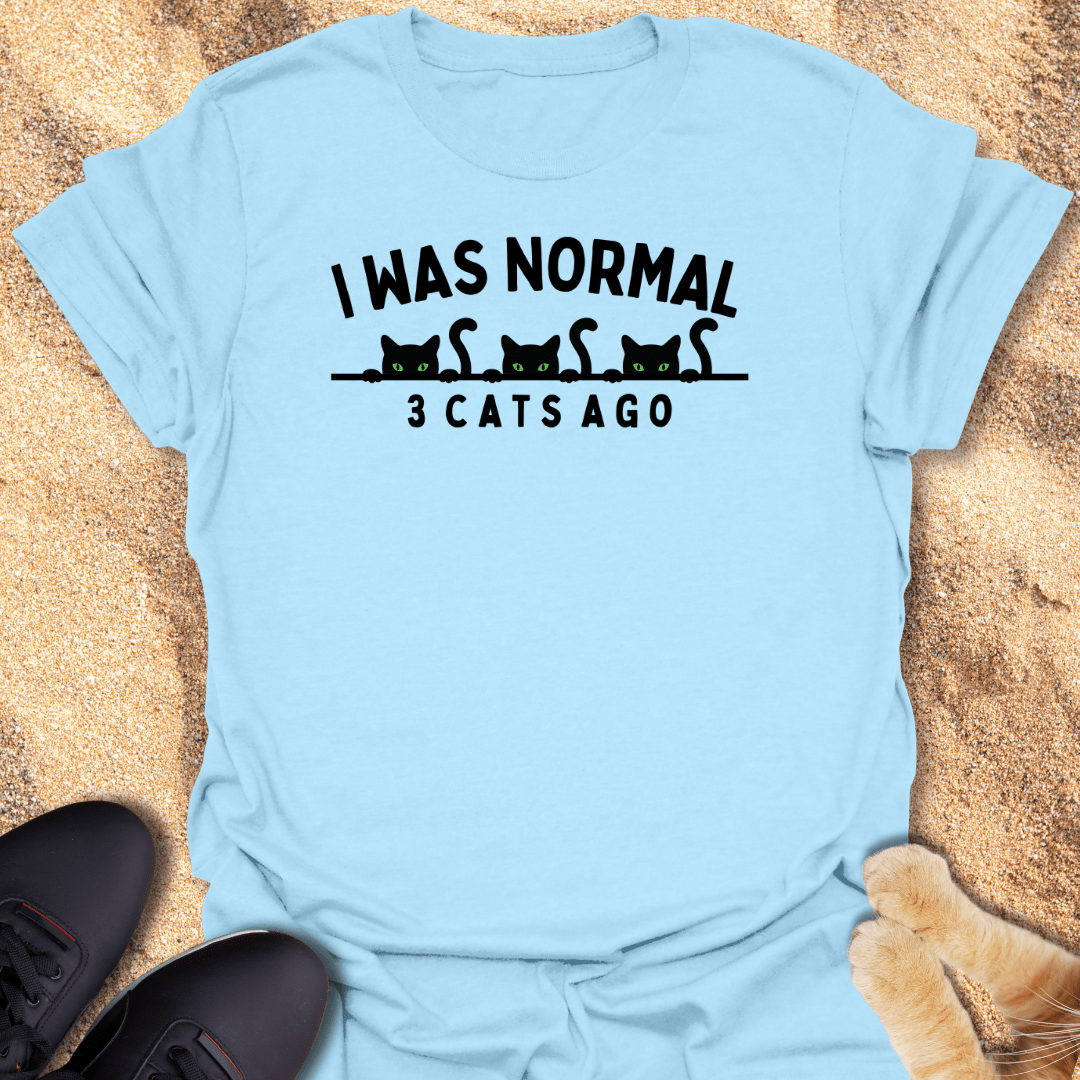 Normal? That Was 3 Cats Ago T-Shirt 32471489634059504670