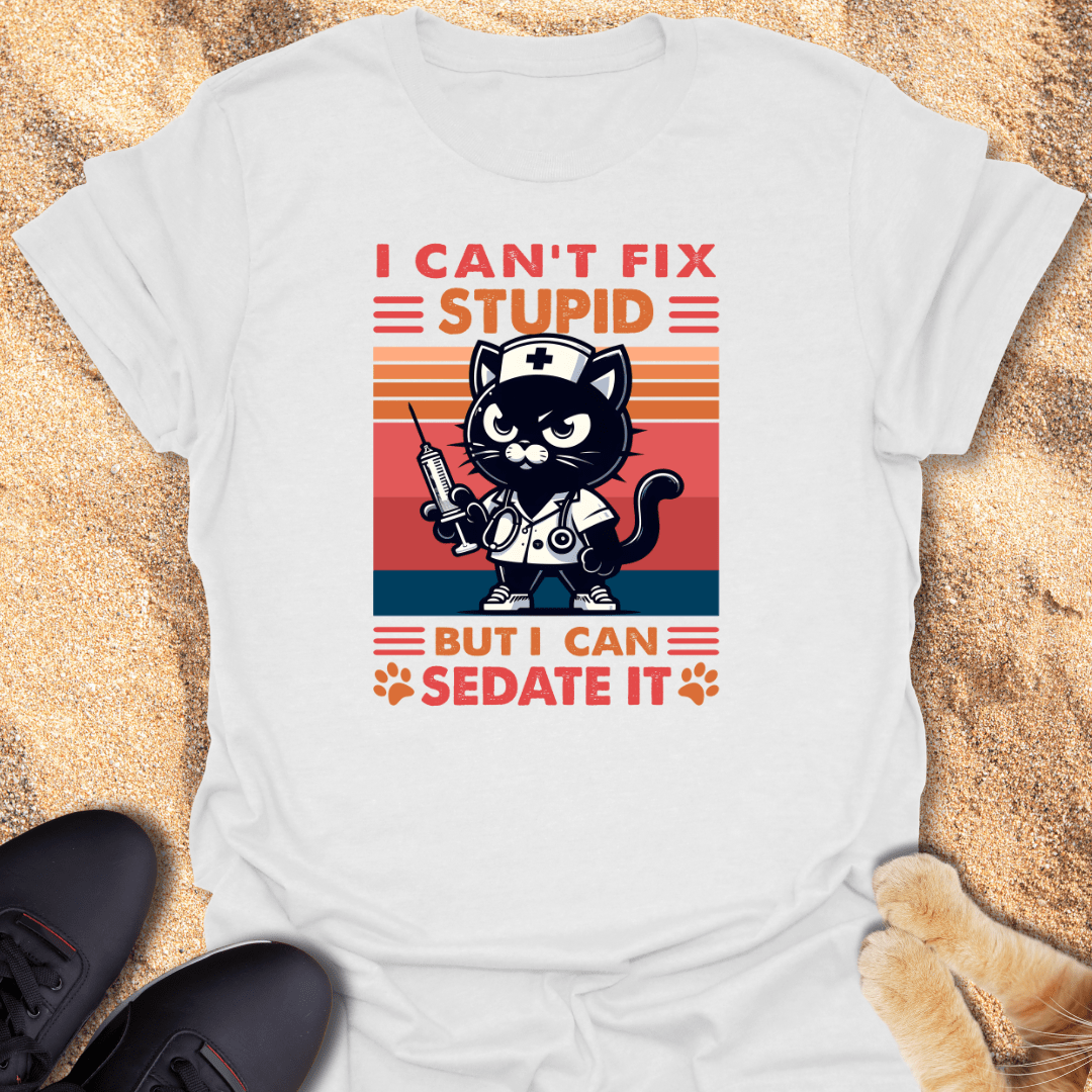 Sarcastic Nurse Cat – Fix Stupid? T-Shirt 27774895136797935494