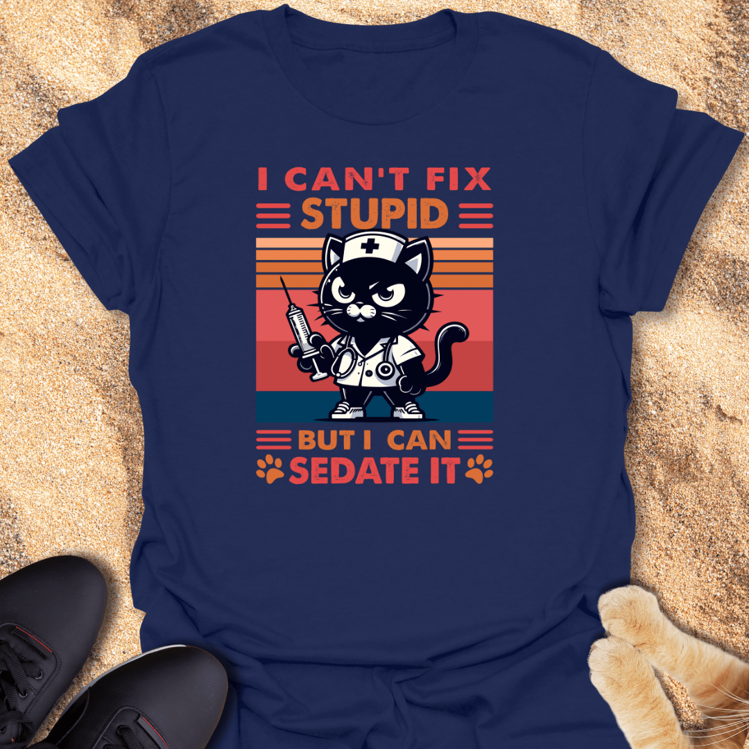 Sarcastic Nurse Cat – Fix Stupid? T-Shirt 46351525901312600638
