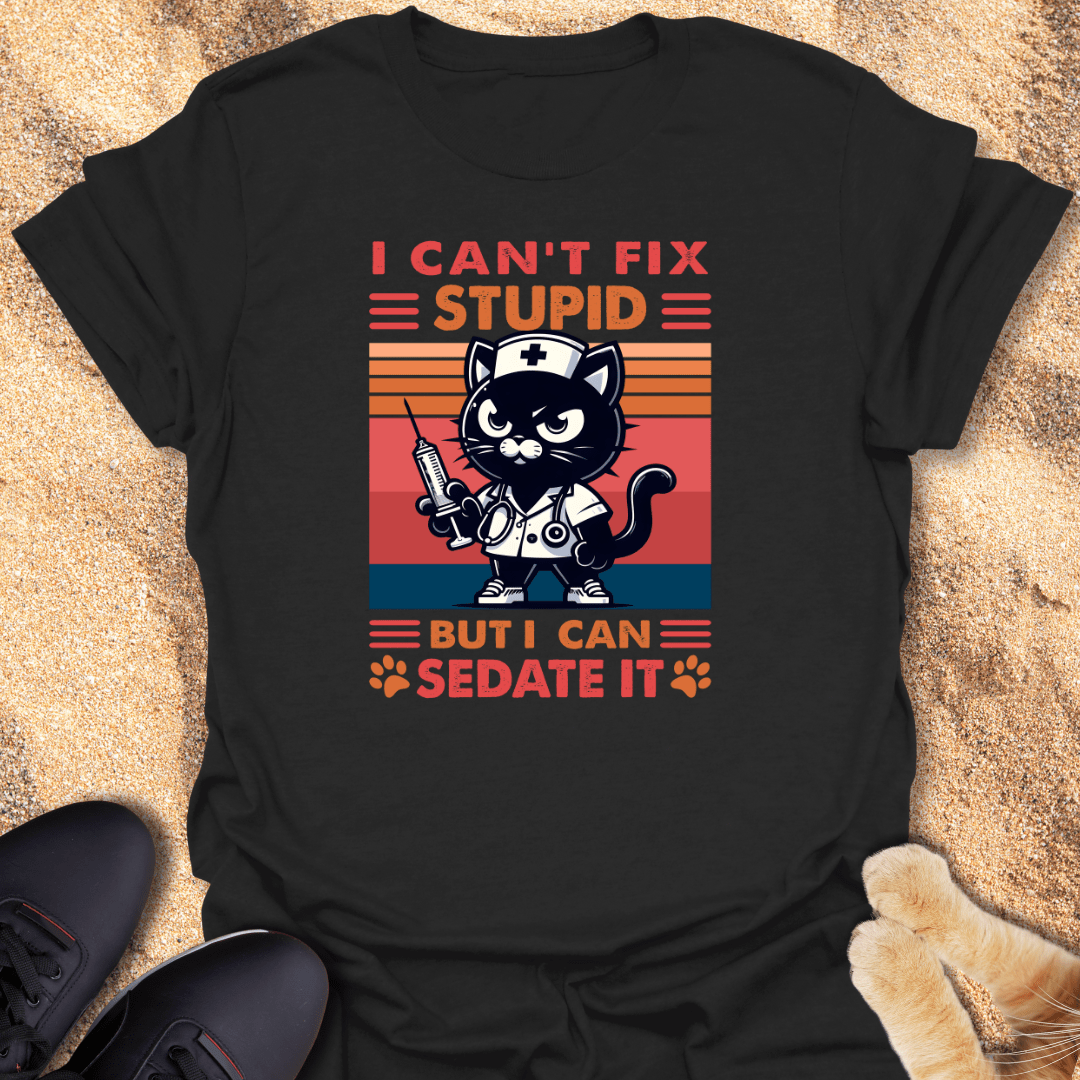 Sarcastic Nurse Cat – Fix Stupid? T-Shirt 33169705395160256069