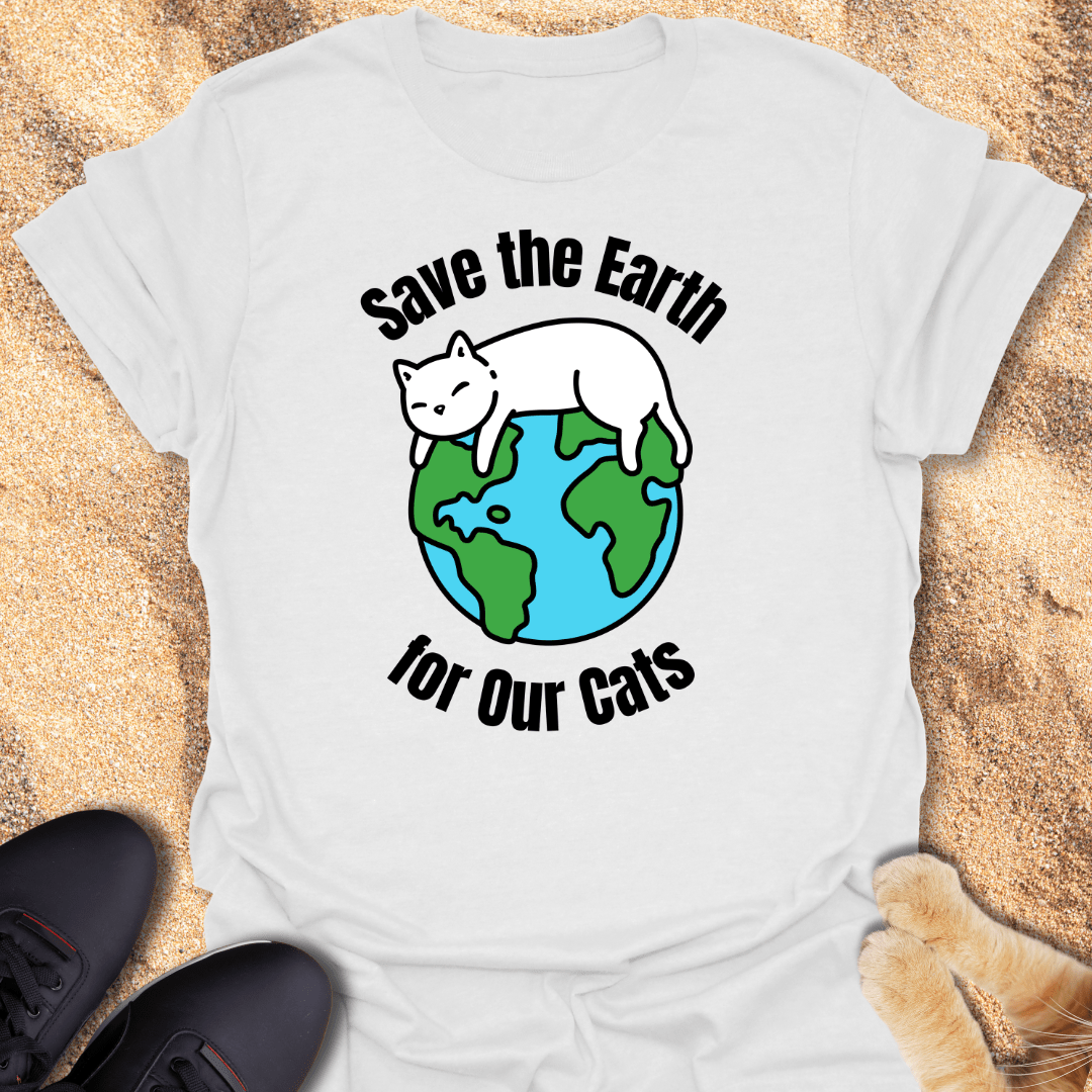 Save the Earth for Our Furballs T-Shirt 15709418347478729800