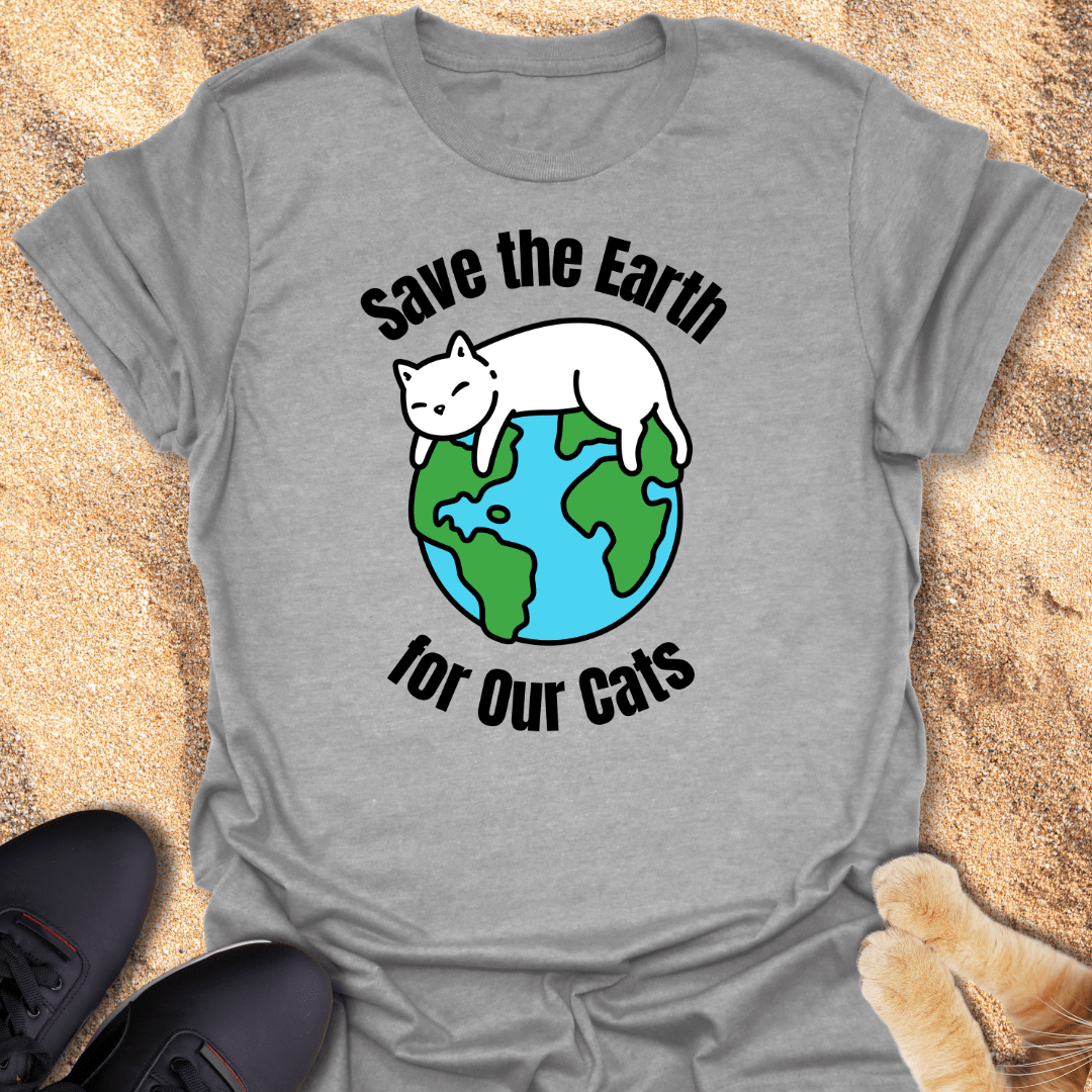 Save the Earth for Our Furballs T-Shirt 10802479053784878726