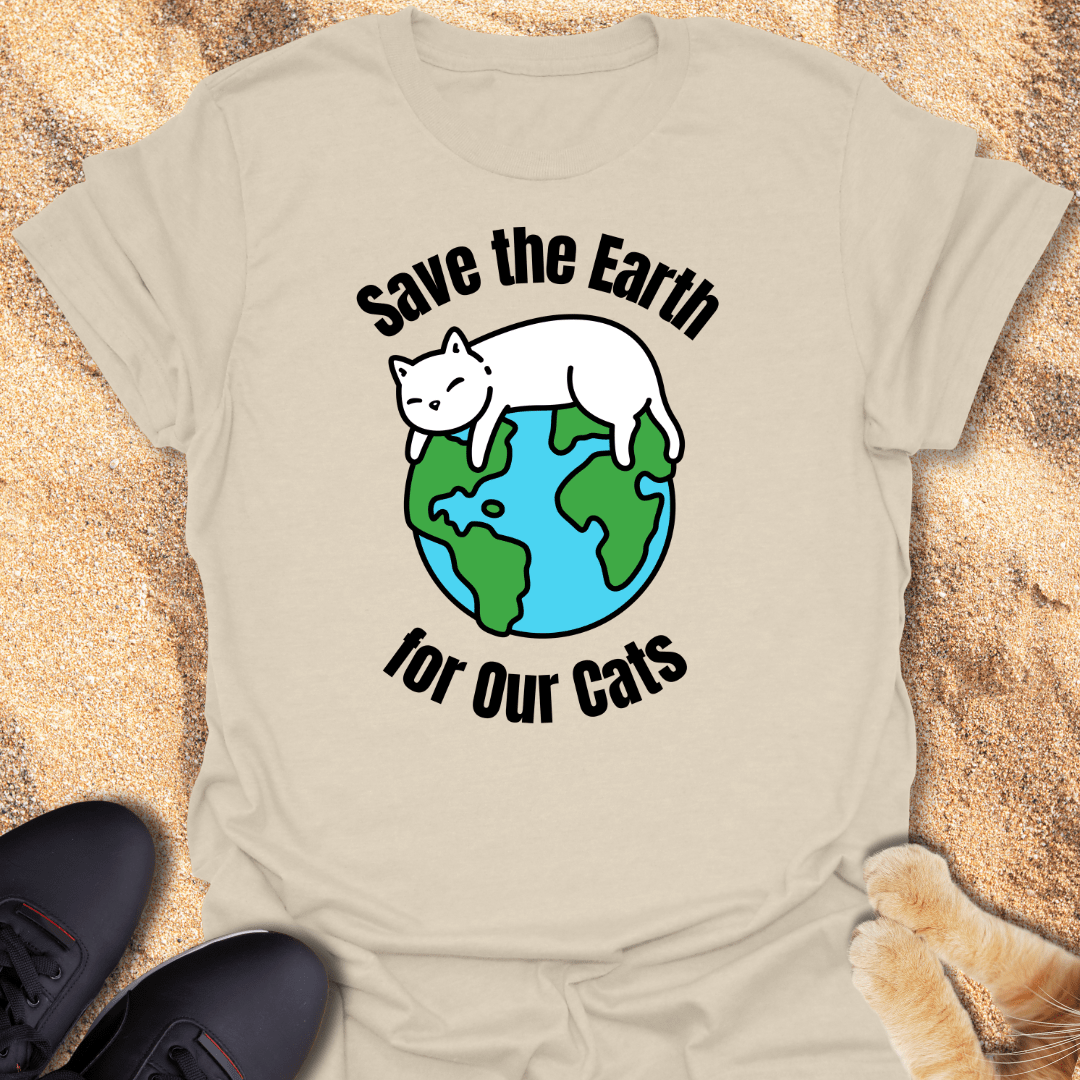Save the Earth for Our Furballs T-Shirt 21310783438661008941