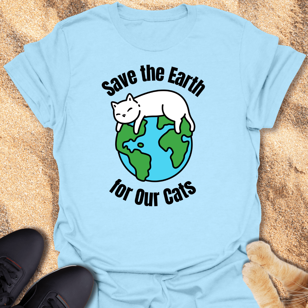 Save the Earth for Our Furballs T-Shirt 78504150462168914842