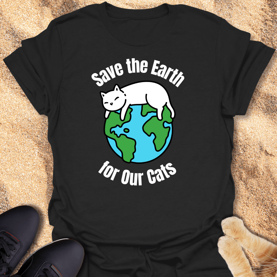 Save the Earth for Our Furballs T-Shirt 40801238904501907041