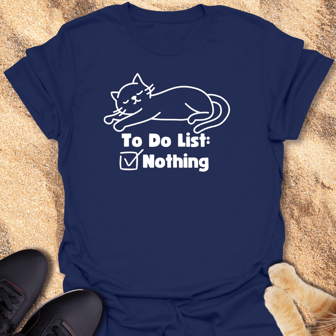 To-Do: Absolutely Nothing T-Shirt 26239768052900408297