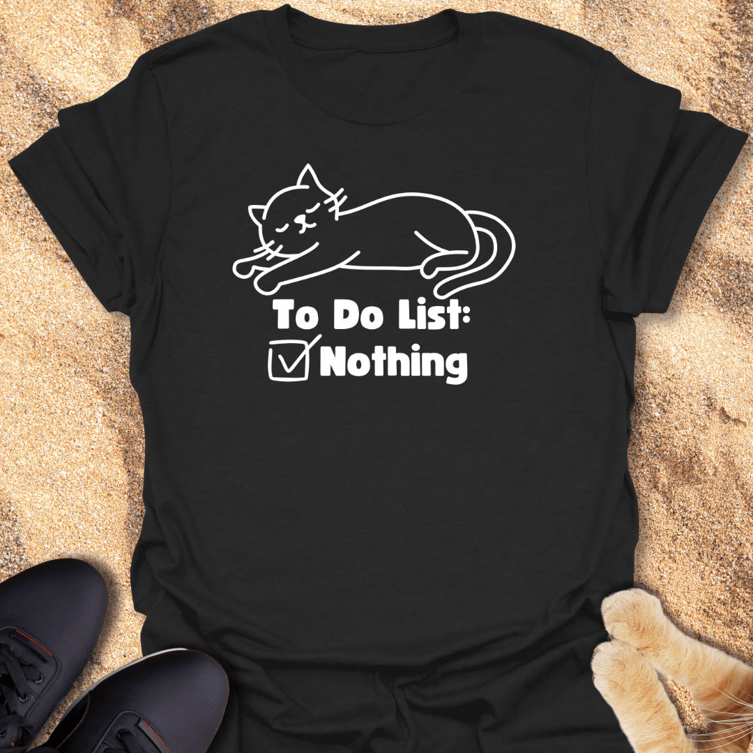 To-Do: Absolutely Nothing T-Shirt 29357230740179534742