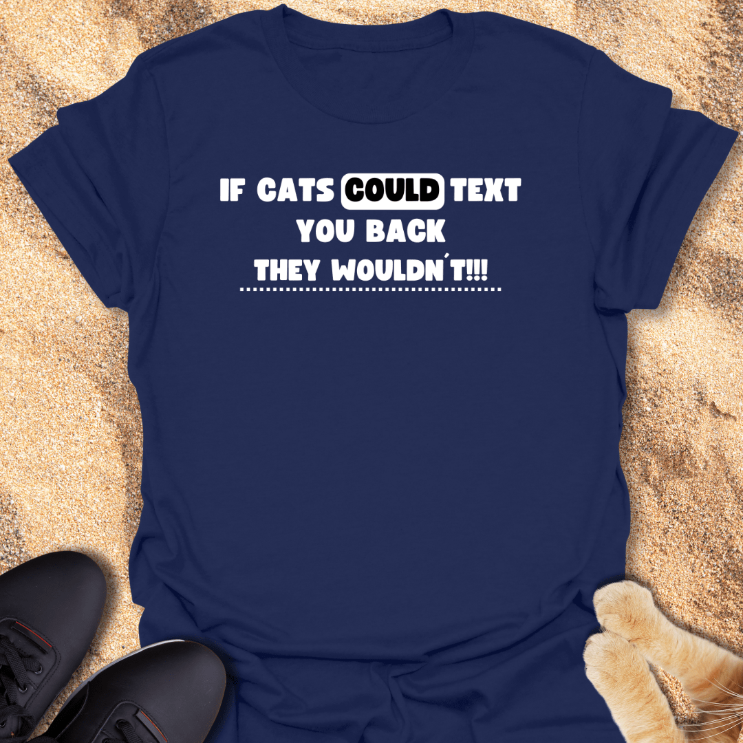 Cats Don’t Text, They Judge T-Shirt 15741502956057878832