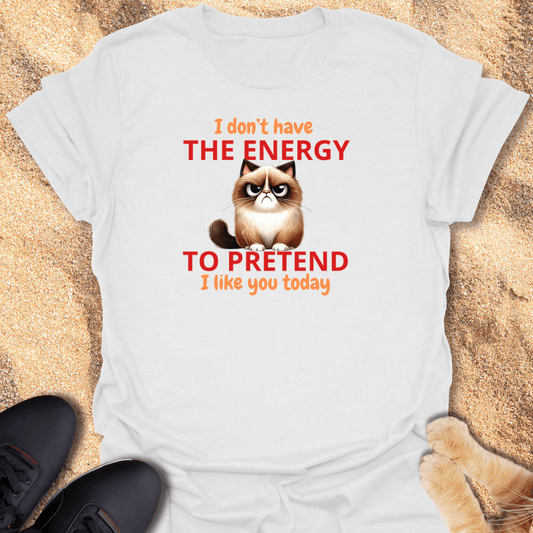No Energy for You T-Shirt 18821382968211762639